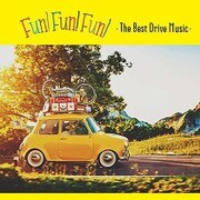 FUN! FUN! FUN! ・The Best Drive Music・
