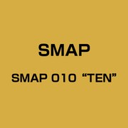 SMAP 010"TEN"