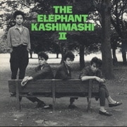THE ELEPHANT KASHIMASHI Ⅱ