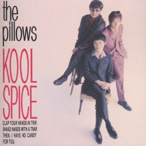 the pillows／KOOL SPICE