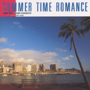 角松敏生／SUMMER TIME ROMANCE ～FROM KIKI