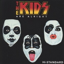 Hi-STANDARD／THE KIDS ARE ALRIGHT