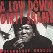 A LOW DOWN DIRTY SHAME