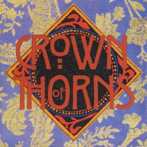 クラウン・オブ・ソーンズ／CROWN OF THORNS