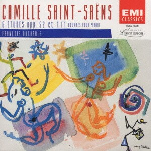 フランソワ=ルネ・デュシャーブル／サン=サーンス:6つの練習曲集 作品52&111