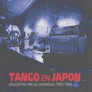 タンゴ・エン・ハポン～カフェ・コンサート全盛時代