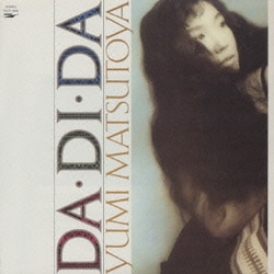 松任谷由実／DA・DI・DA
