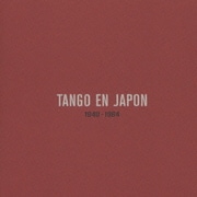 タンゴ・エン・ハポン～日本のタンゴの先駆者たち
