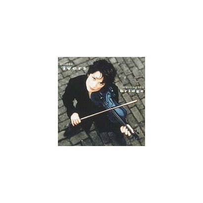 アイリーン・アイヴァース／クロッシング・ザ・ブリッジ