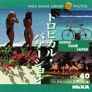 MIXA Image Library Vol.40「トロピカル・バケーション」 [Windows/Mac]