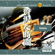 MIXA Image Library Vol.136「贅沢な時間」 [Windows/Mac]