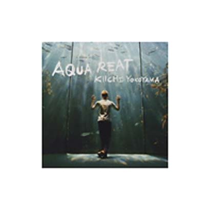 AQUA REAT 横山輝一
