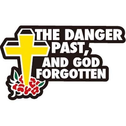 コトワザステッカー 危険が過ぎると神を忘れる THE DANGER PAST AND GOD FORGOTTEN PS-031