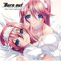 AXLボーカルソング集6『Burn out』 [CD]