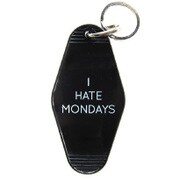Good Life Keytags I HATE MONDAYS