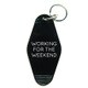Good Life Keytags WORKING FOR THE WEEKEND