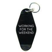 Good Life Keytags WORKING FOR THE WEEKEND