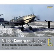 MKF 戦時特派員がカメラに捉えた第2教導航空団及び第77戦闘航空団 [資料本]