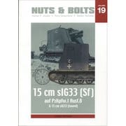 Nuts&Bolt19 15cm sIG33(sf)auf Pz.kpfw.I Ausf.B [プラモデル資料本]