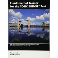 Fundamental Trainer for the TOEIC Bridge Test Student Book with Audio CD [単行本]