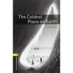 Oxford Bookworms Library 3rd Edition Stage 1 The Coldest Place on Earth Audio Pack [洋書ELT]