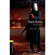 Oxford Bookworms Library 3rd Edition Stage 1 Ned Kelly A True Story [洋書ELT]