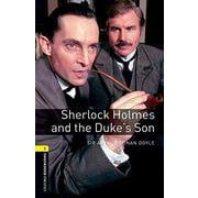 Oxford Bookworms Library 3rd Edition Stage 1 Sherlock Holmes and the Duke's Son [洋書ELT]