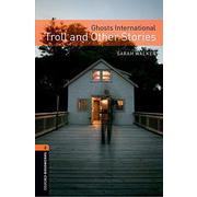 Oxford Bookworms Library 3rd Edition Stage 2 Ghosts International Troll and Other Stories [洋書ELT]