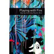 Oxford Bookworms Library 3rd Edition Stage 3 Playing with FireStories from the Pacific Rim [洋書ELT]