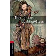 Oxford Bookworms Library 3rd Edition Stage 3 Through Looking Glass [洋書ELT]