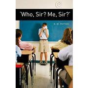 Oxford Bookworms Library 3rd Edition Stage 3 Who Sir？ Me Sir？ [洋書ELT]