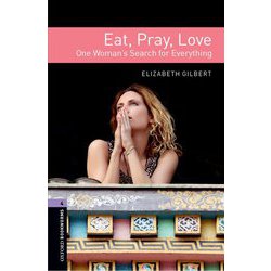 Oxford Bookworms Library 3rd Edition Stage 4 Eat Pray Love [洋書ELT]