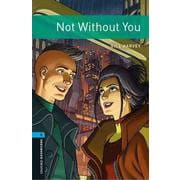 Oxford Bookworms Library 3rd Edition Stage 5 Not Without You [洋書ELT]