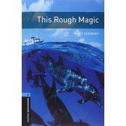 Oxford Bookworms Library 3rd Edition Stage 5 This Rough Magic [洋書ELT]