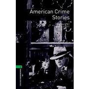Oxford Bookworms Library 3rd Edition Stage 6 American Crime Stories [洋書ELT]