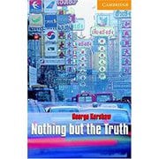 Cambridge English Readers Level 4 Nothing but the Truth [洋書ELT]