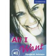 Cambridge English Readers Level 5 All I Want [洋書ELT]