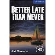 Cambridge English Readers Level 5 Better Late Than Never [洋書ELT]