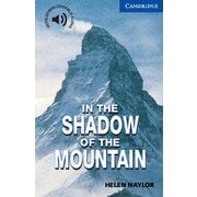 Cambridge English Readers Level 5 In the Shadow of the Mountain [洋書ELT]