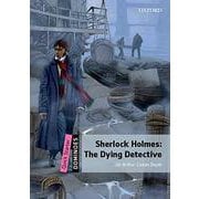 Dominoes 2nd Edition Quick Starter Sherlock Holmes-Dying Detective [洋書ELT]