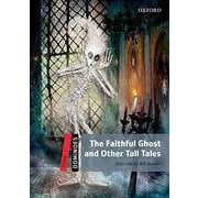 Dominoes 2nd Edition Level 3 The Faithful Ghost and Other Tall [洋書ELT]