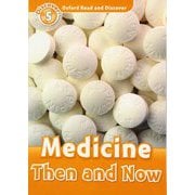 Oxford Read and Discover 5 Medicine Then and Now [洋書ELT]