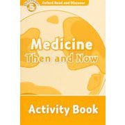 Oxford Read and Discover 5 Medicine Then and Now Activity Book [洋書ELT]