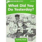 Dolphin Readers Level 3 What Did You Do Yesterday Activity Book [洋書ELT]
