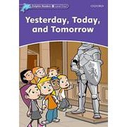 Dolphin Readers Level 4 Yesterday Today and Tomorrow [洋書ELT]