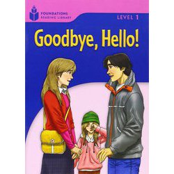 Foundations Reading Library Level 1 Goodbye Hello！ [洋書ELT]