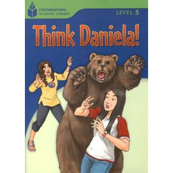 Foundations Reading Library Level 5 Think Daniela！ [洋書ELT]