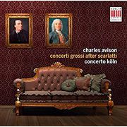 エイヴィソン：スカルラッティの合奏協奏曲 コンチェルト・ケルン BC-0300702 [クラシックCD 輸入盤]