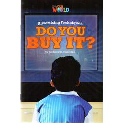 Our World - Reader Book 6 Advertising Techniques Do You But It？ （Non Fiction） [洋書ELT]