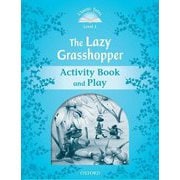 Classic Tales 2nd Edition Level 1 Lazy Grasshopper Activity Book and Play [洋書ELT]